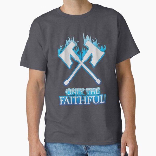 Only The Faithful - Hallowed Knights Classic T-Shirt