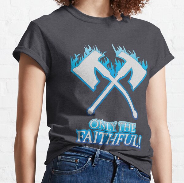 Faithful T-Shirts for Sale