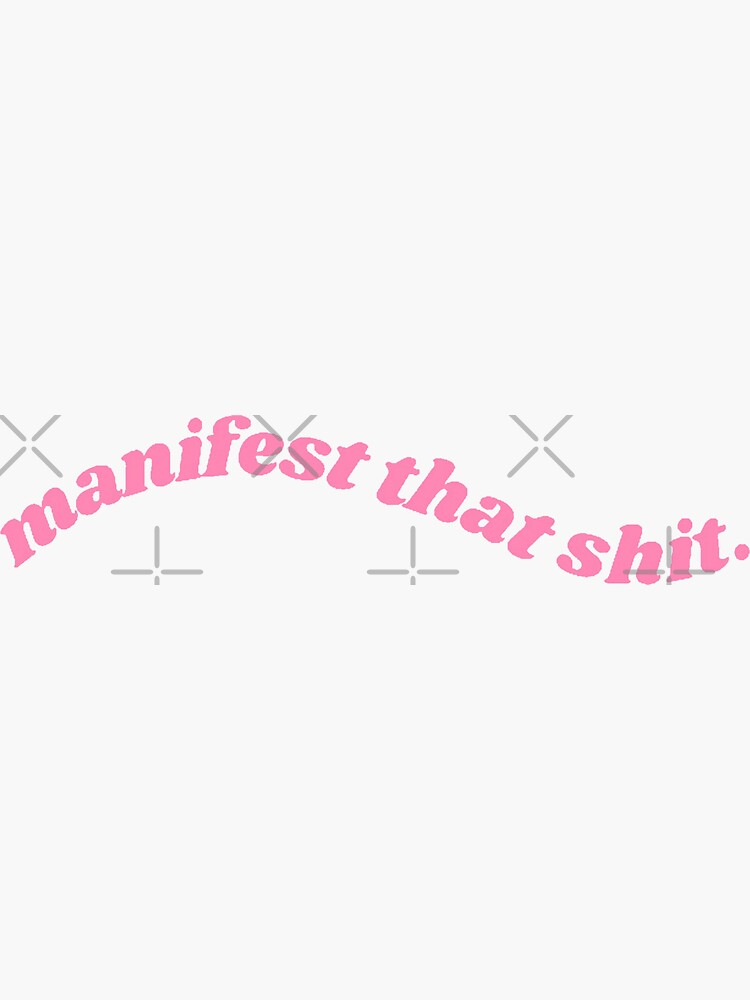 Thumbnail 3 of 3, Sticker, Manifest that shit designed and sold by Lavannya.