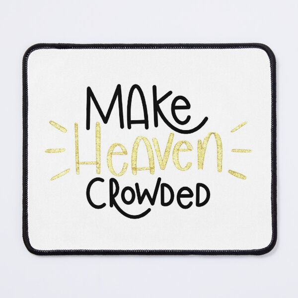 Item preview, Make Heaven crowded designed and sold by Handdrawnbyzoe.