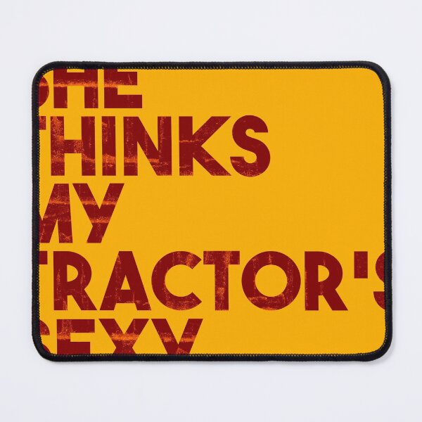 Item preview, SHE THINKS MY TRACTOR'S SEXY designed and sold by Cevil.