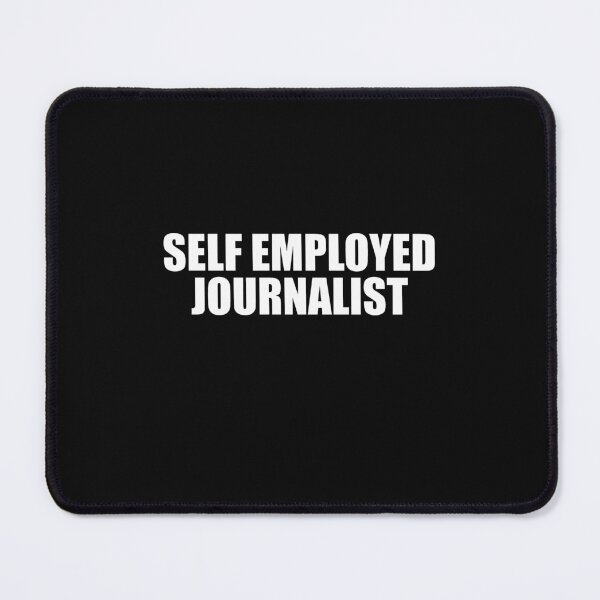 Self Employed Journalist Mouse Pad