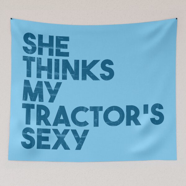 Item preview, SHE THINKS MY TRACTOR'S SEXY designed and sold by Cevil.