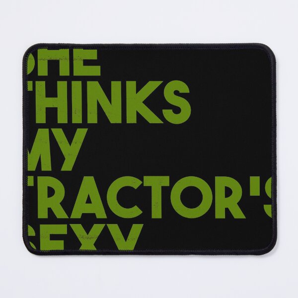 Item preview, SHE THINKS MY TRACTOR'S SEXY designed and sold by Cevil.