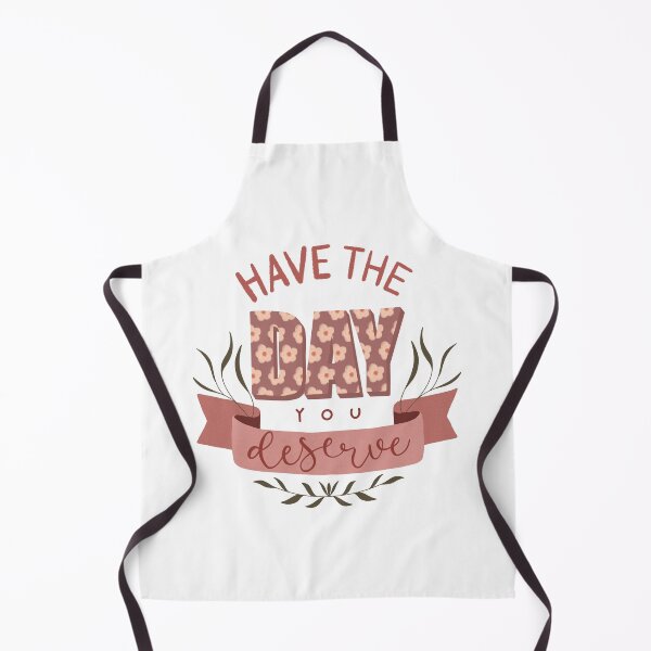 Item preview, Have the Day You Deserve designed and sold by marindigo.