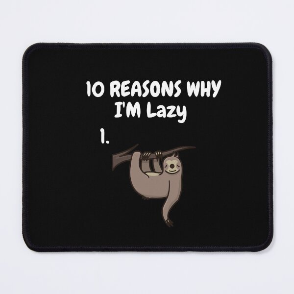 Item preview, 10 reasons why I'm lazy, lazy ,sorry I'm late designed and sold by NorthStar-Shop.