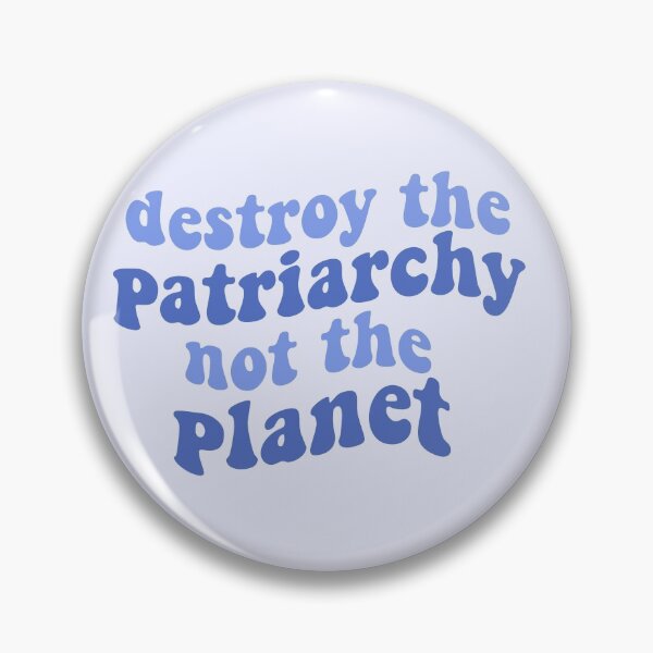 Item preview, destroy the patriarchy not the planet blue quote feminist feminism (smash the patriarchy) (save the planet) environmentalism designed and sold by emcazalet.