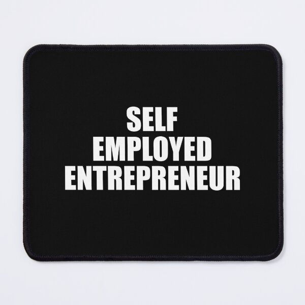 Self Employed Entrepreneur Mouse Pad