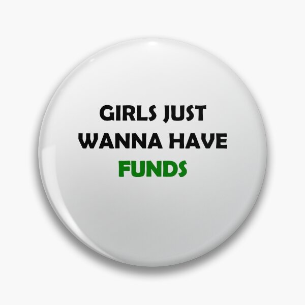 Item preview, Girls just wanna have funds! Funny sarcastic black lettering with dollar green money fun cursive typography designed and sold by Deegital18.