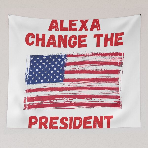 Item preview, Alexa Change The President, American Flag Patriotic Design designed and sold by MamaSweetea.