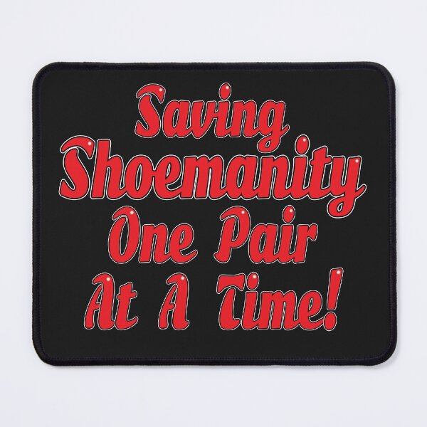Item preview, Saving Shoemanity One Pair At A Time! designed and sold by Harlake.