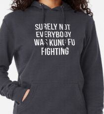 Sicherlich waren nicht alle Kung Fu-Kämpfer Leichter Hoodie