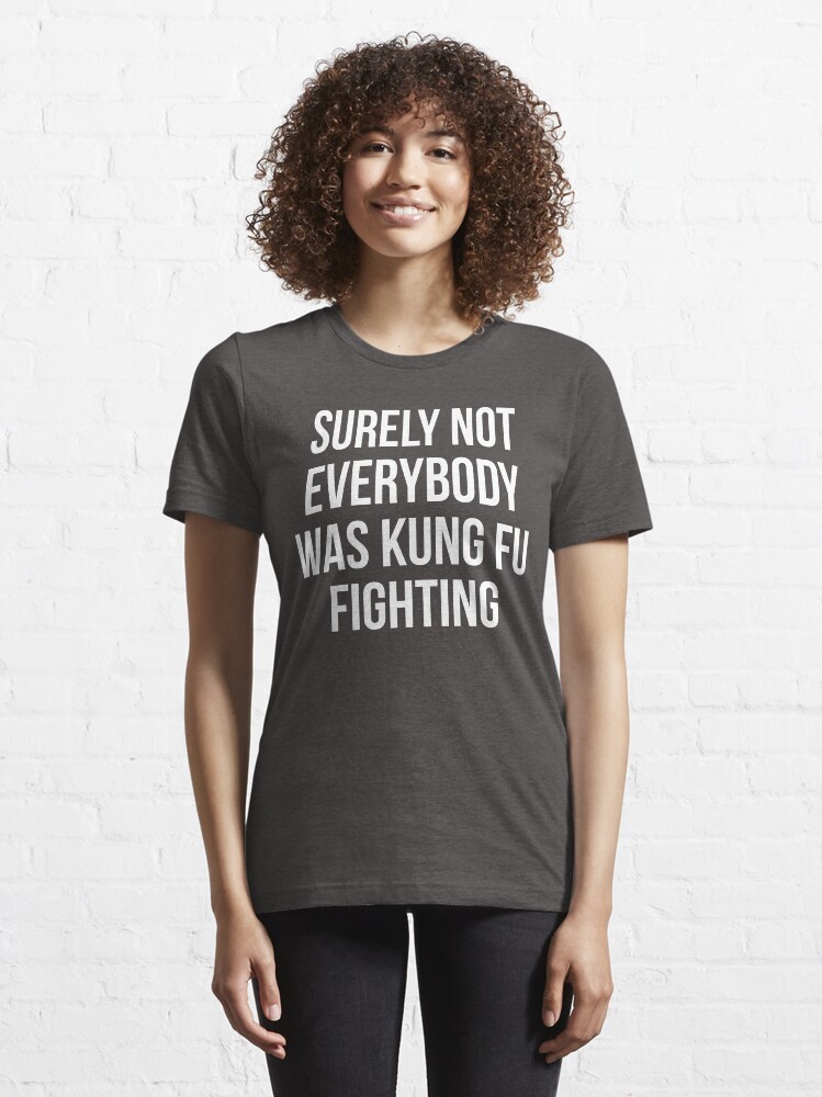 Thumbnail 6 of 7, Essential T-Shirt, Surely Not Everybody Was Kung Fu Fighting designed and sold by kjanedesigns.
