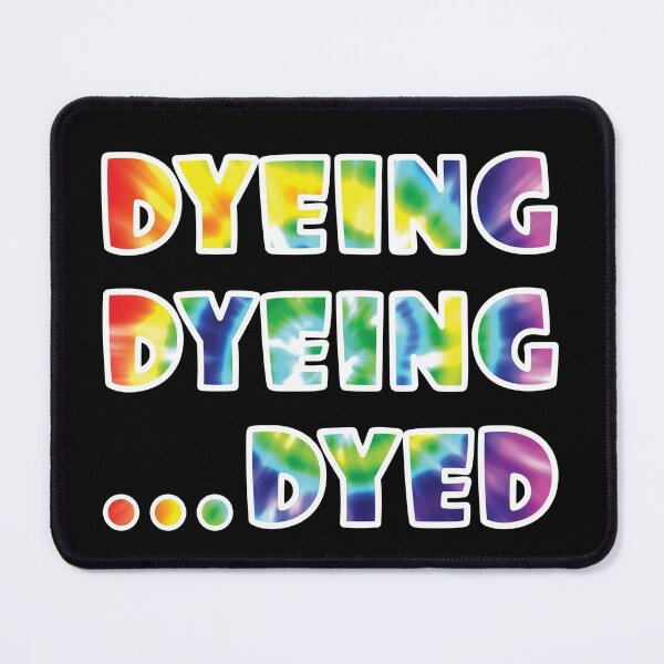 Item preview, Dyeing, Dyeing...Dyed designed and sold by NoBonesLife.