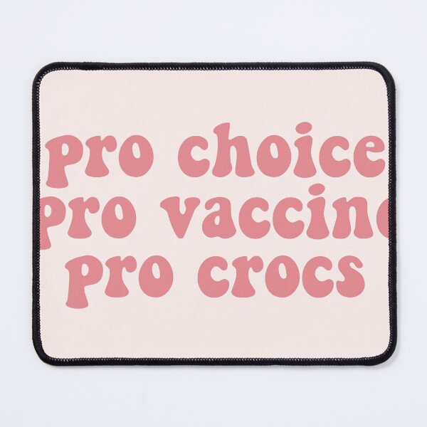 Item preview, pro choice pro vaccine pro crocs (funny feminist saying crocs funny feminism pink) vaccinated check covid coronavirus designed and sold by emcazalet.