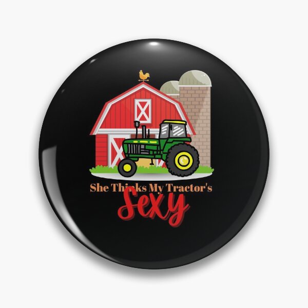 Item preview, She thinks my Tractors Sexy designed and sold by Peter Stawicki.