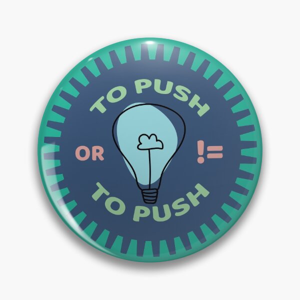 Item preview, To Push OR != (Not) To Push - Programmers and DevOps daily routine niagara blue designed and sold by IrinchiDE.