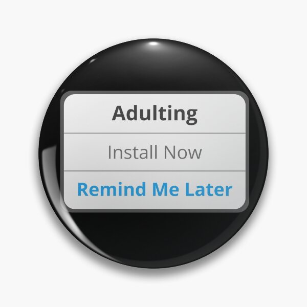 Item preview, Adulting - Remind me later designed and sold by appareltolove.
