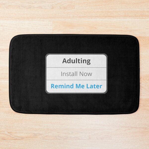 Item preview, Adulting - Remind me later designed and sold by appareltolove.
