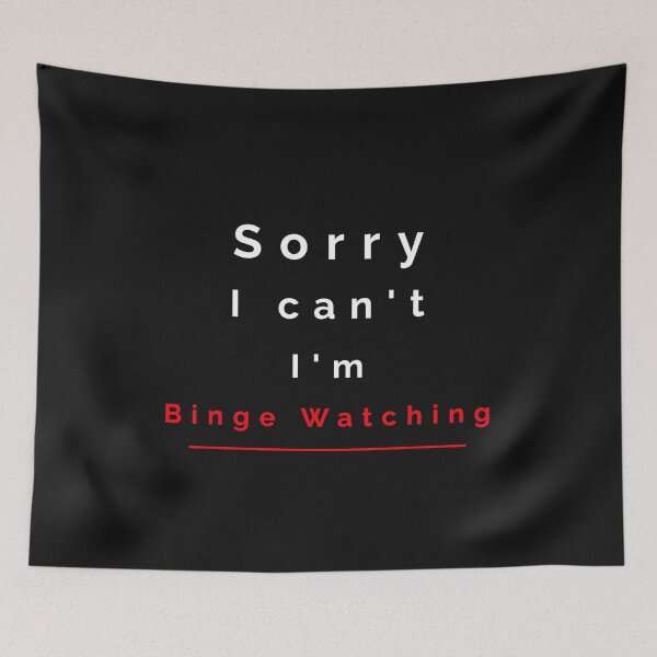 Item preview, Sorry I'm Binge Watching - Funny designed and sold by Designs2Excite.