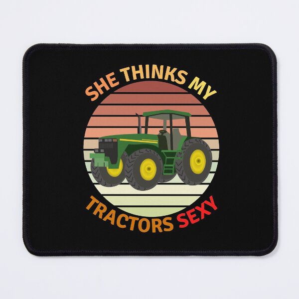 Item preview, She Thinks My Tractors Sexy designed and sold by Water Flick.