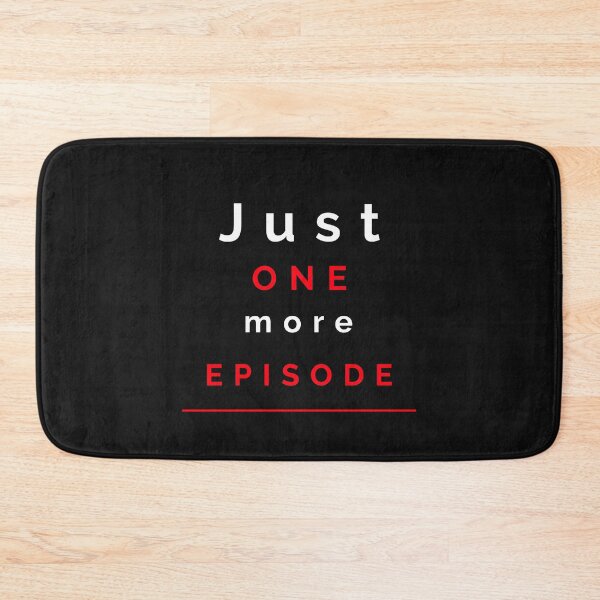 Item preview, Just One More Episode - Funny designed and sold by Designs2Excite.