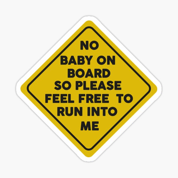 No Baby on Board Sticker Sticker