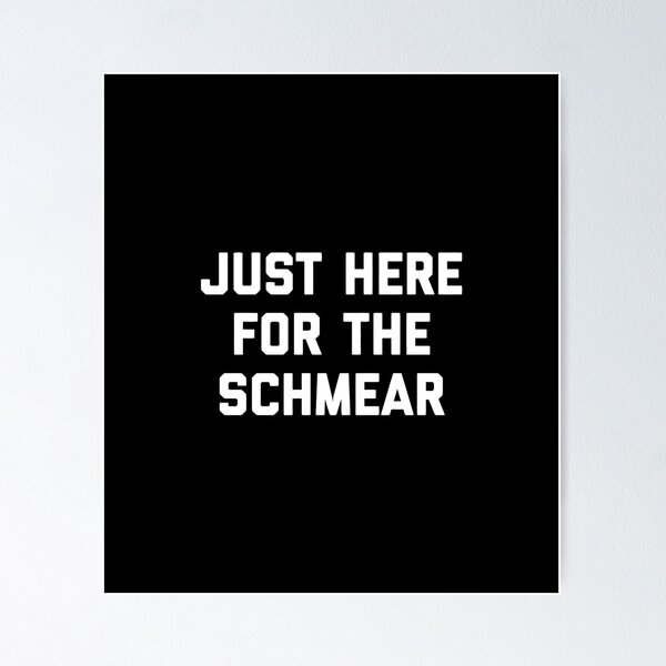 Item preview, Just Here For The Schmear Jewish Deli Bagel Brunch Nosh designed and sold by derekvella.