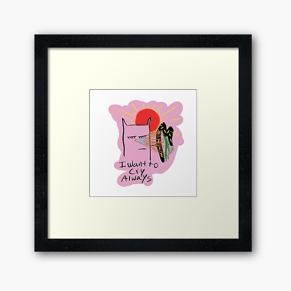 I want to cry, Aways! Framed Art Print