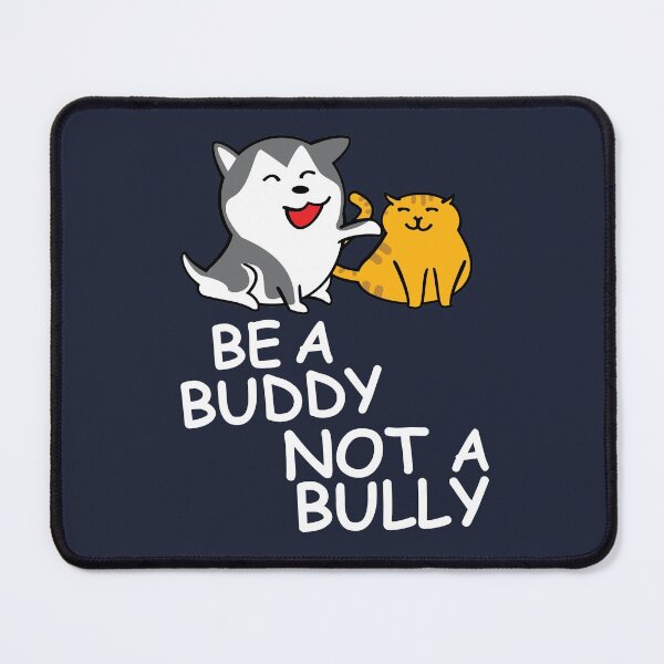 Item preview, Be a Buddy Not a Bully Cats and Dogs Anti Bullying Design designed and sold by TrndSttr.