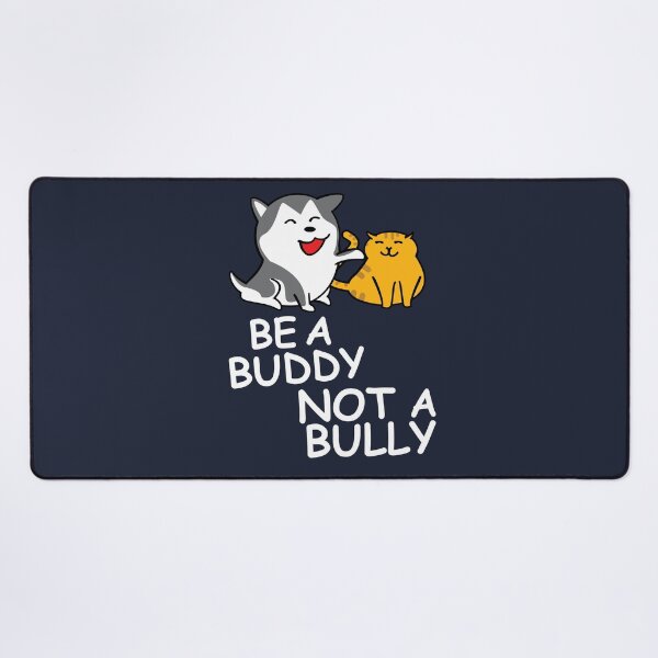 Item preview, Be a Buddy Not a Bully Cats and Dogs Anti Bullying Design designed and sold by TrndSttr.