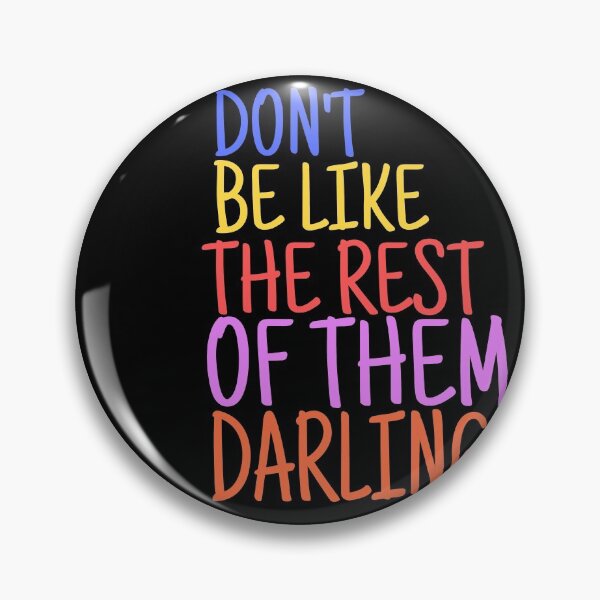 Item preview, Don't be like the rest of them darling_ meaningful  designed and sold by Zshope.