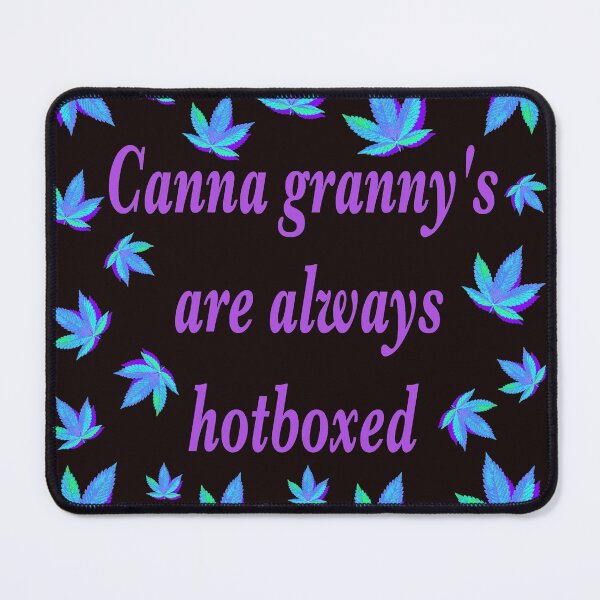 Item preview, Canna Granny's are always hot-boxed  designed and sold by  CannaGranny™ .