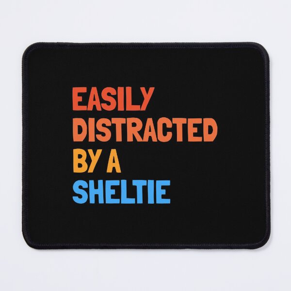 Item preview, Easily Distracted By A Sheltie Funny Dog Gift  designed and sold by Guarddogdrive.