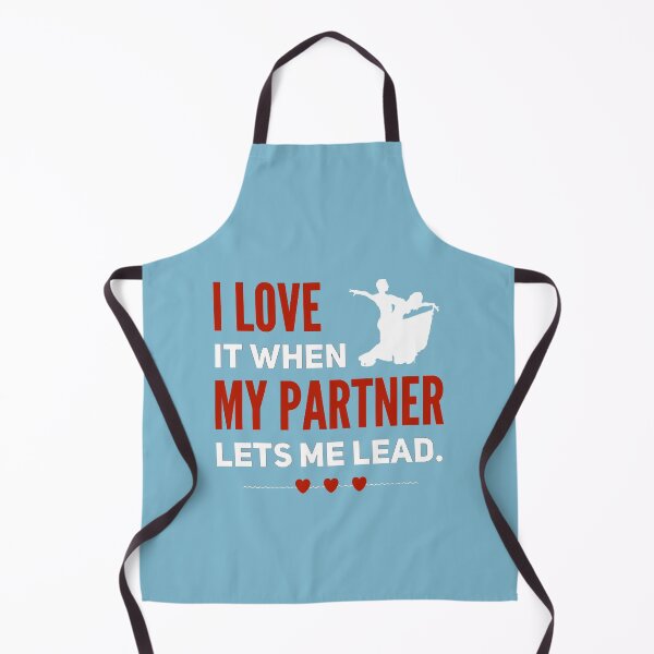 Item preview, I LOVE it when MY PARTNER lets me lead Design designed and sold by Peace4Patti.