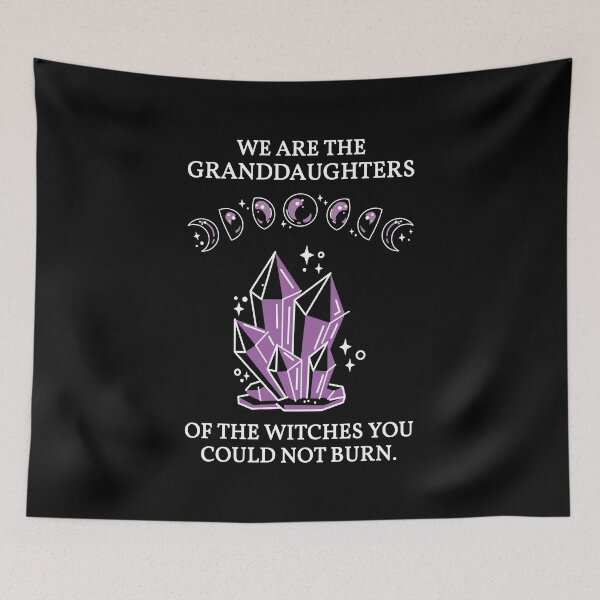 Item preview, We Are the Granddaughters of the Witches You Could Not Burn II designed and sold by Lemon Pepper.