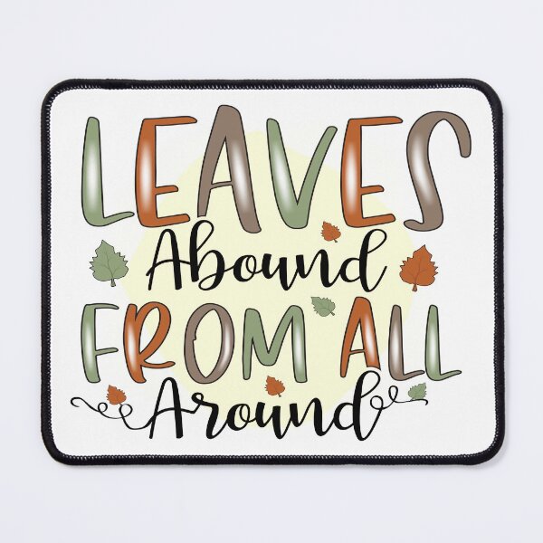 Item preview, Leaves Abound From All Around - Fall Colors and Positive Thoughts designed and sold by davidmurtagh.