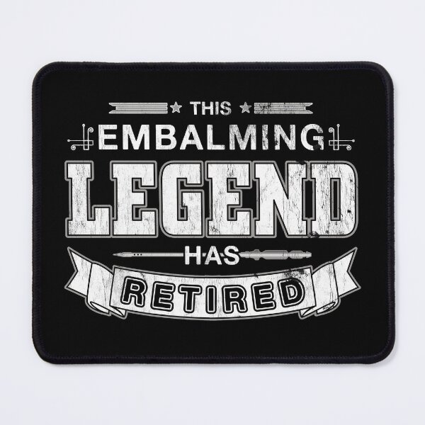 Item preview, This Embalming Legend Has Retired designed and sold by NoBonesLife.