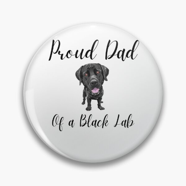 Item preview, Proud Dad of a Black Lab designed and sold by Peter Stawicki.