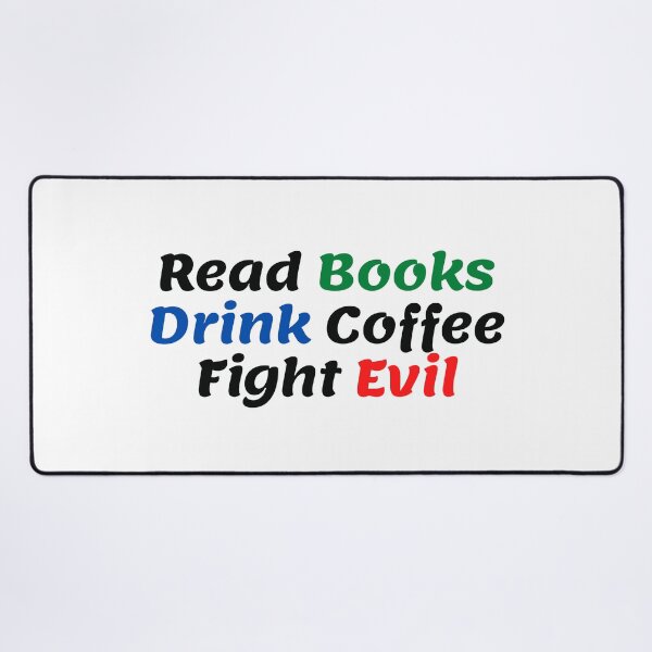 Item preview, Read Books Drink Coffee Fight Evil designed and sold by Water Flick.