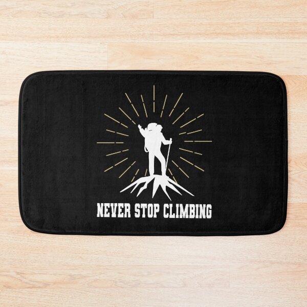 Item preview, never stop climbing, Never Stop Clibing Climber Mountain Sport Funny Gift Ideas  designed and sold by HananDesign13.