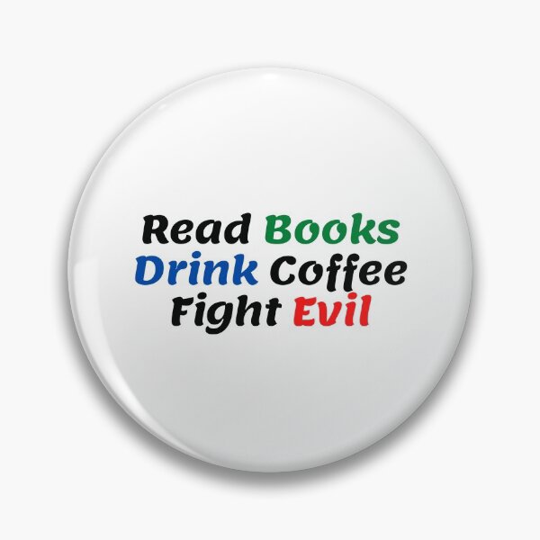 Item preview, Read Books Drink Coffee Fight Evil designed and sold by Water Flick.
