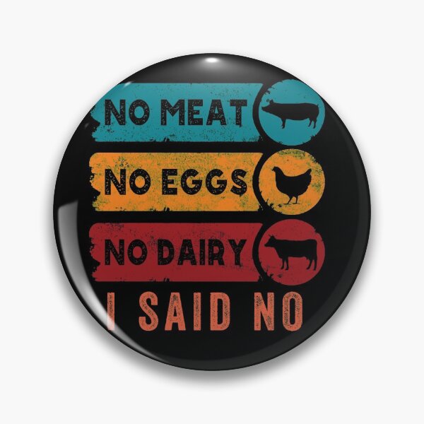 Item preview, I Said No Vegan No Meat No Eggs No Dairy designed and sold by boyastore.