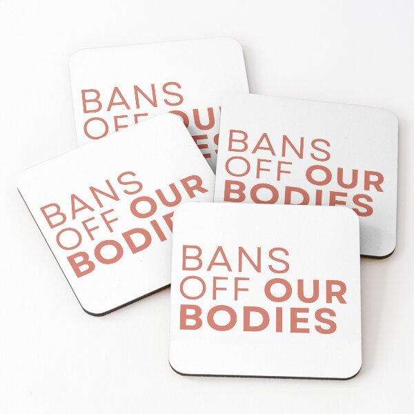 Item preview, bans off our bodies  Pro Choice Rally For Abortion Justice designed and sold by Giovanni's  Brown Quotes.