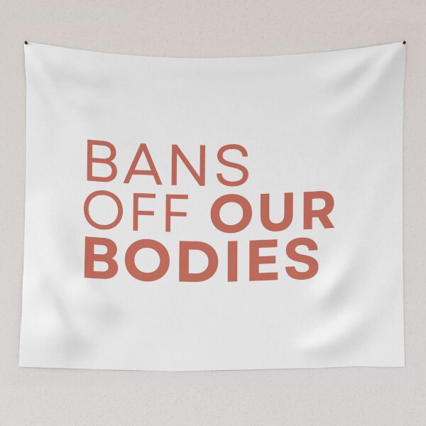 Item preview, bans off our bodies  Pro Choice Rally For Abortion Justice designed and sold by Giovanni's  Brown Quotes.