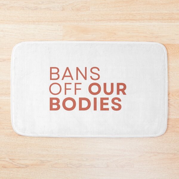 Item preview, bans off our bodies  Pro Choice Rally For Abortion Justice designed and sold by Giovanni's  Brown Quotes.
