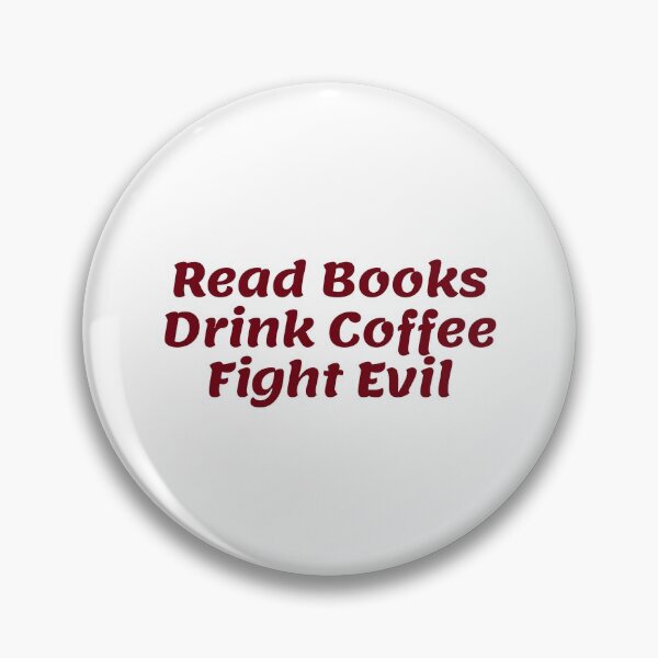 Item preview, Read Books Drink Coffee Fight Evil designed and sold by Water Flick.