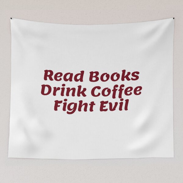 Item preview, Read Books Drink Coffee Fight Evil designed and sold by Water Flick.