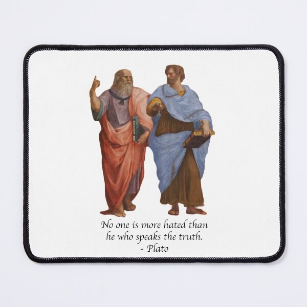 Item preview, No one is more hated than he who speaks the truth. - Plato designed and sold by Philothoughts.