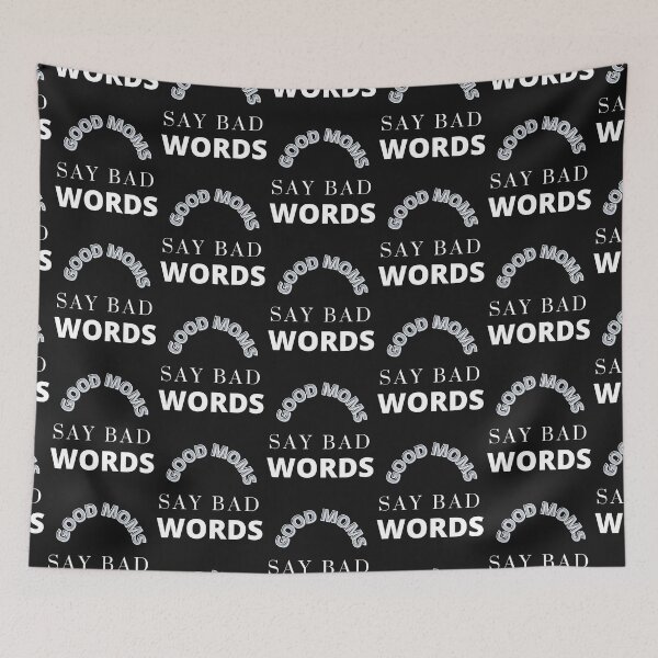 Item preview, SILLY SAYING BUT TRUE GOOD MOMS SAY BAD WORDS designed and sold by DoloresAlaire.